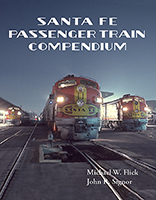 Santa Fe Passenger Train Compendium, by Michael W. Flick and John R. Signor