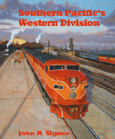 Southern Pacific's Western Division, by John R. Signor